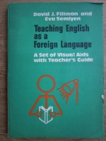 Anticariat: David J. Filimon, Eva Semlyen - Teaching english as a foreign language. A set of visual aids with teacher s guide