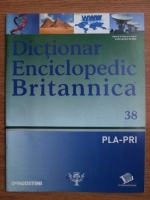 Anticariat: Dictionar Enciclopedic Britannica, PLA-PRI, nr. 38