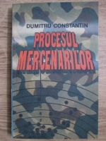 Anticariat: Dumitru Constantin - Procesul mercenarilor