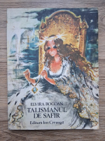 Elvira Bogdan - Talismanul de safir (cu autograful autoarei)