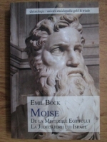 Emil Bock - Moise. De la misteriile Egiptului la judecatorii lui Israel