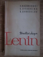 Emmanuil Kazakievici, Alla Drabkina, S. Dangulov - Povestiri despre Lenin
