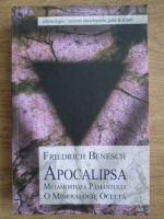 Anticariat: Friedrich Benesch - Apocalipsa. Metamorfoza pamantului, o mineralogie oculta