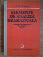 Anticariat: G. G. Neamtu - Elemente de analiza gramatica