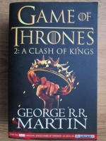 Anticariat: George R. R. Martin - Games of thrones (volumul 2, a clash of kings)