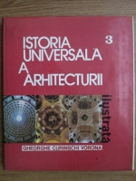 Gheorghe Curinschi Vorona - Istoria universala a arhitecturii (volumul 3)