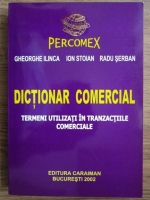Gheorghe Ilinca, Ion Stoian, Radu Serban - Dictionar comercial. Termeni utilizati in tranzactiile comerciale