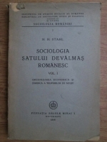 Henri H. Stahl - Sociologia satului devalmas romanesc (volumul 1)
