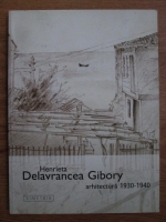 Henrieta Delavrancea Gibory - Arhitectura 1930-1940