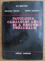 Ion Gherman - Patologia canalului anal si regiunii perianale