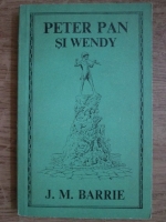 Anticariat: J. M. Barrie - Peter Pan si Wendy