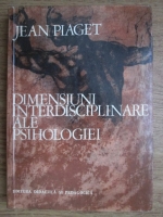 Jean Piaget - Dimensiuni interdisciplinare ale psihologiei