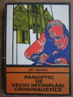 Jiri Marek - Panoptic de vechi intamplari criminaliste