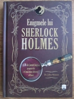 John Watson - Enigmele lui Sherlock Holmes. 138 de jocuri logice propuse de cel mai mare detectiv al lumii