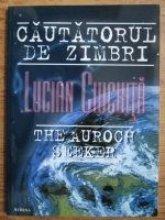 Lucian Ciuchita - Cautatorul de zimbri (editie bilingva)