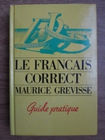 Maurice Grevisse - Le francais correct, guide pratique