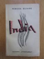 Mircea Eliade - India (1935, editia a doua, interbelica)