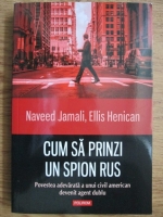 Naveed Jamali - Cum sa prinzi un spion rus