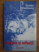 Ovidiu Vasilescu - Maxime si reflectii