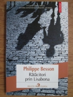 Philippe Besson - Ratacitor prin Lisabona