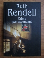 Ruth Rendell - Crime par ascendant