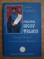 Stelian Papadopulus - Fericitul Iacov Talikis staretul manastirii Cuviosul David Batranul