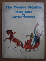 The twelve months. Fairy tales by soviet writers