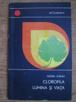 Viorel Soran - Clorofila, lumina si viata