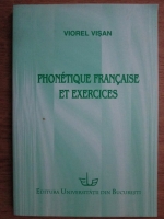 Viorel Visan - Phonetique francaise et exercices