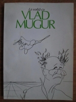 Vlad Mugur - Vlad Mugur la vorba cu Florica Ichim
