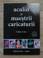 Anticariat: Aculin Tanase - Aculin si maestrii caricaturii 