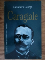 Alexandru George - Caragiale