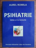 Aurel Romila - Psihiatrie (editia a II-a revizuita)