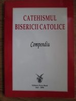 Anticariat: Catehismul bisericii catolice. Compendiu