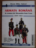 Corneliu M. Andonie, Cornel I. Scafes - Armata Romana in vremea lui Alexandru Ioan Cuza