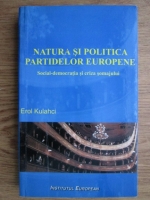 Erol Kulahci - Natura si politica partidelor europene. Social-democratia si criza somajului