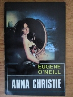 Anticariat: Eugene O'Neill - Anna Christie