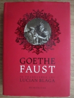 Goethe - Faust (in traducerea lui Lucian Blaga)