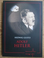 Anticariat: Hedwig Gusto - Adolf Hitler