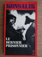 Heinz G. Konsalik - Le dernier prisonnier