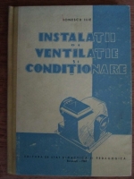 Ilie Ionescu - Instalatii de ventilatie si conditionare. Manual pentru scolile tehnice de maistri