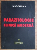 Ion Gherman - Parazitologie clinica moderna