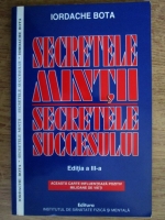 Iordache Bota - Secretele mintii, secretele succesului