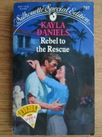 Kayla Daniels - Rebel to the Rescue