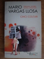 Anticariat: Mario Vargas Llosa - Cinci colturi