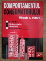 Anticariat: Mihaela Miron - Comportamentul consumatorului