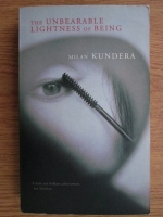 Milan Kundera - The unbearable lightness of being