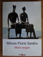 Mircea Florin Sandru - Miere neagra