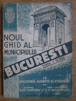 Noul ghid al municipiului Bucuresti. Scara 1:15.000