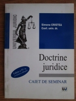 Simona Cristea - Doctrine juridice. Caiet de seminar